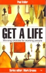 Get a Life:  Winning Choices for Working People